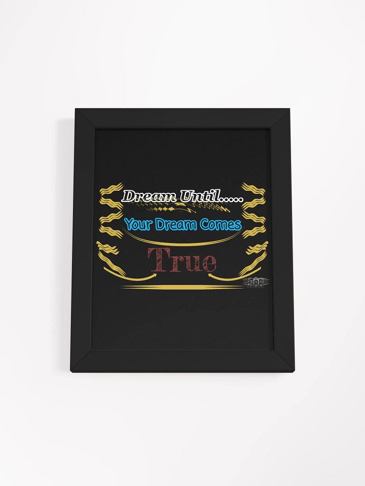 Dream Until.. Your Dream Comes True - Framed - Black - High-Quality Matte Poster product image (1)