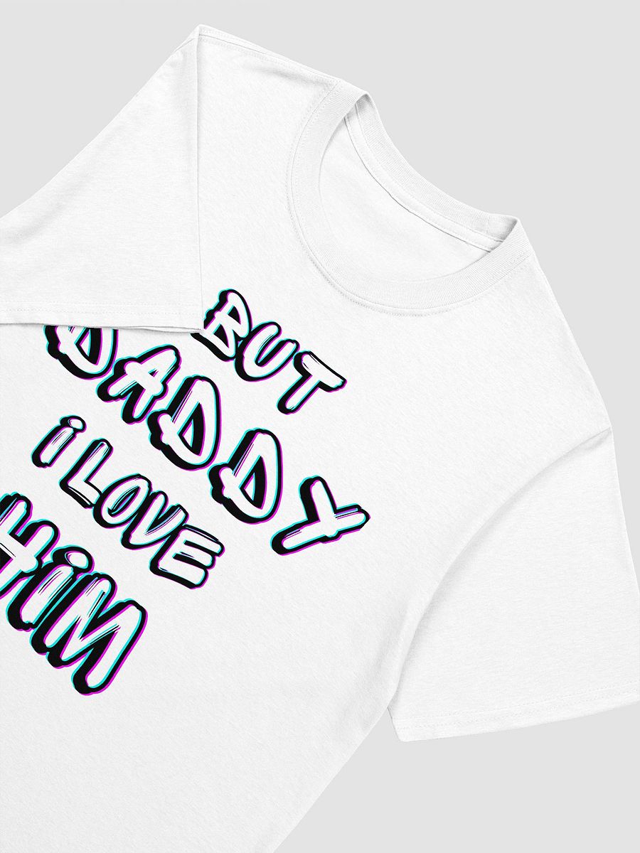 But Daddy I Love Him Unisex T-Shirt V8 product image (2)