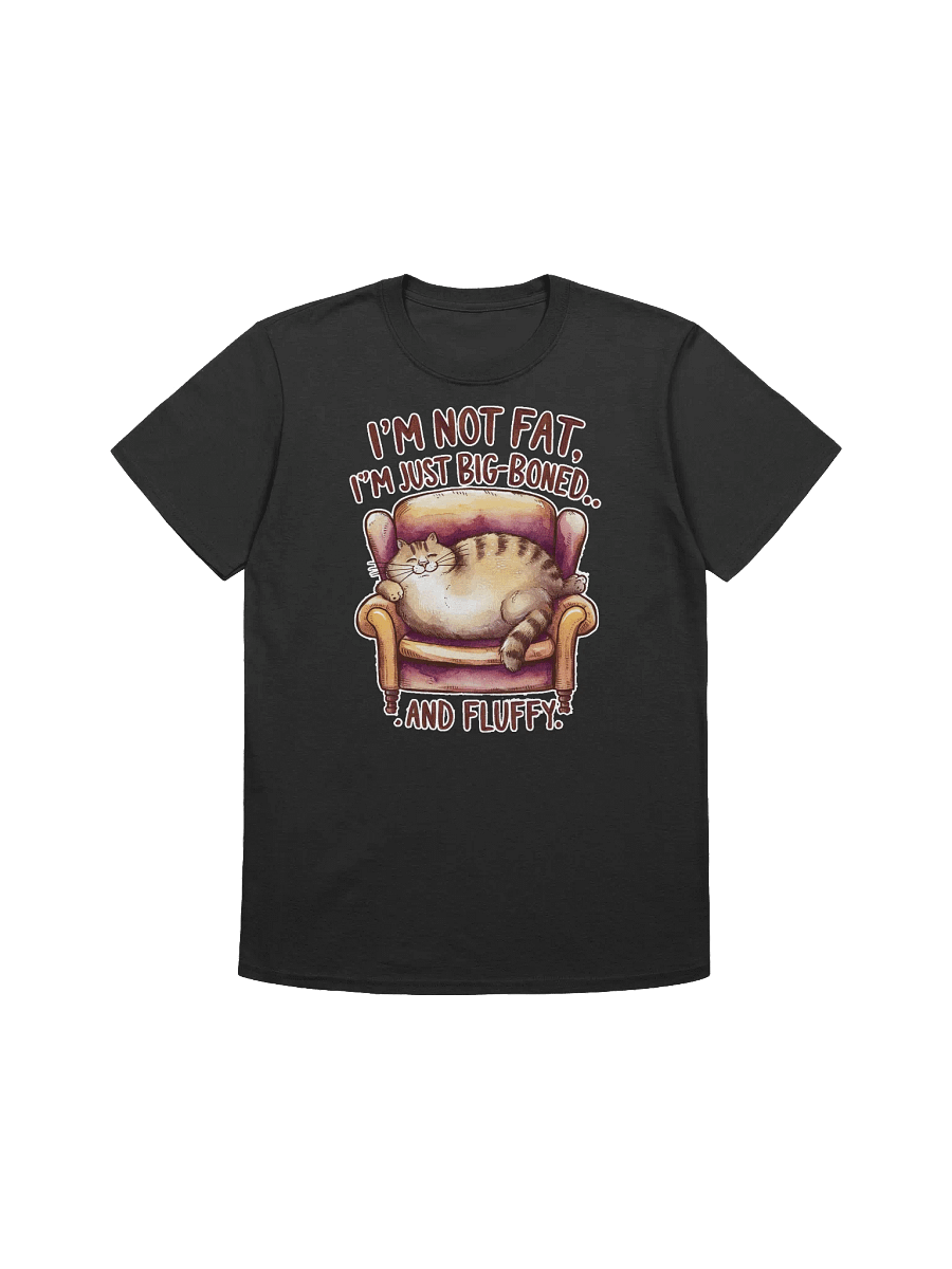 Cat Lover - I'm Not Fat I'm Bigboned and Fluffy T-Shirt product image (2)