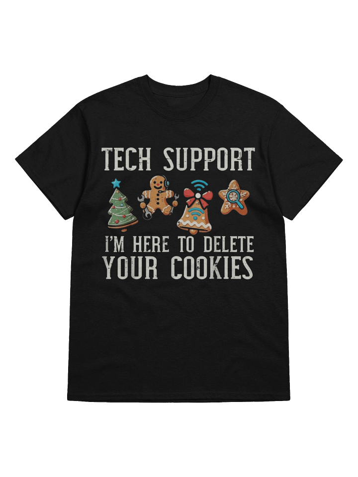 Tech Support I’m Here to Delete Your Cookies T-Shirt | Funny Christmas Shirts product image (1)
