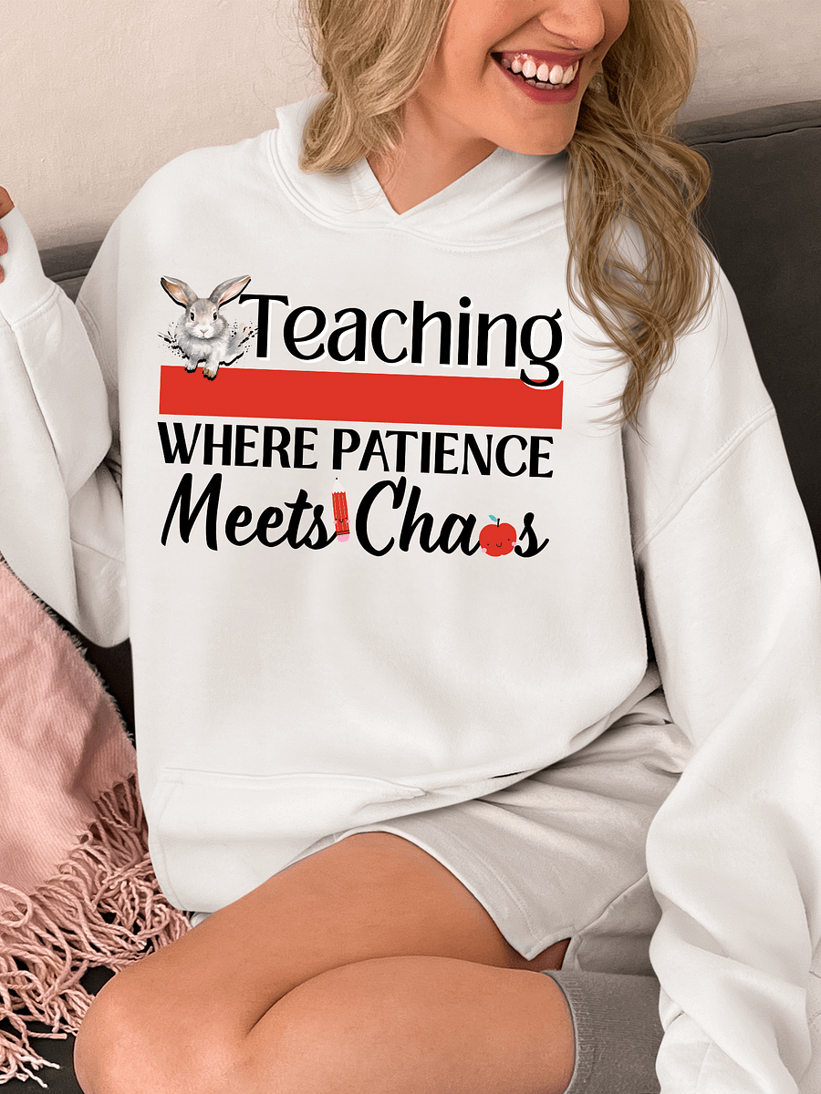 Bunny Teaching Where Patience Meets Chaos, Teachers Gildan Hoodie product image (1)