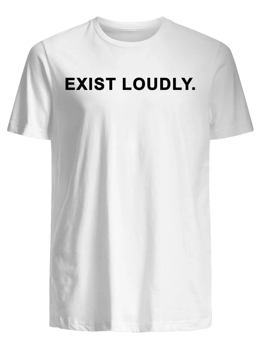 Exist Loudly T-Shirt product image (1)