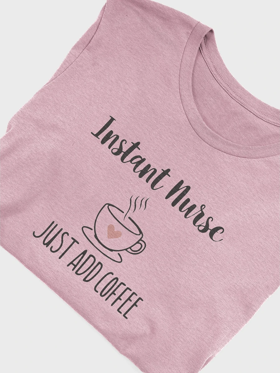 Instant Nurse, Just Add Coffee - T-Shirt product image (55)