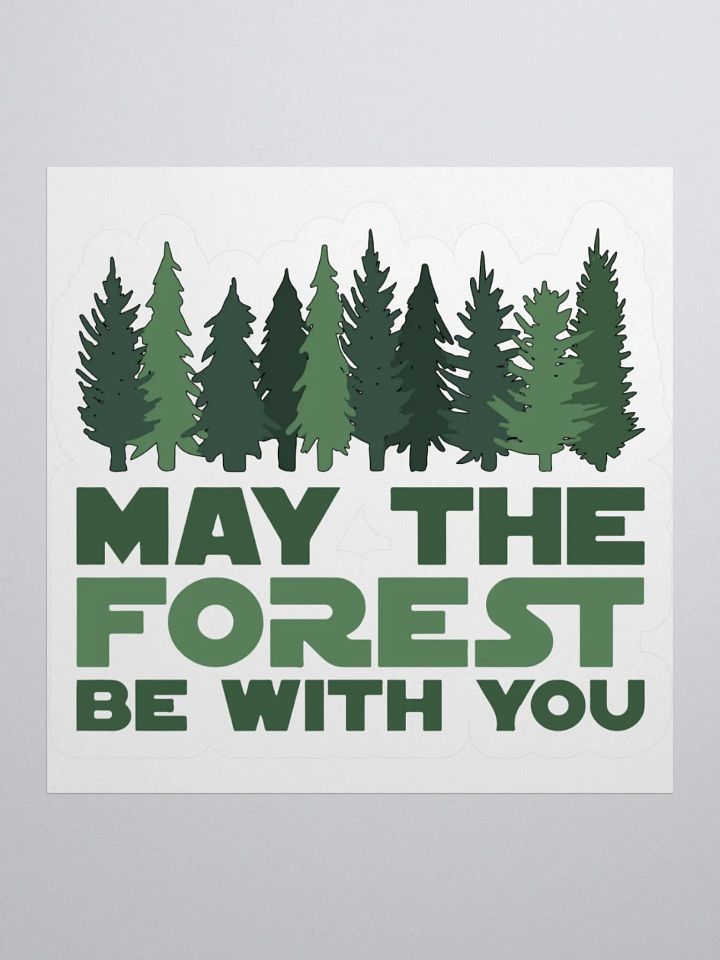 May the FOREST Be With You Alt National Parks Sticker 3 SIZES! Kiss Cut Vinyl Decal product image (1)