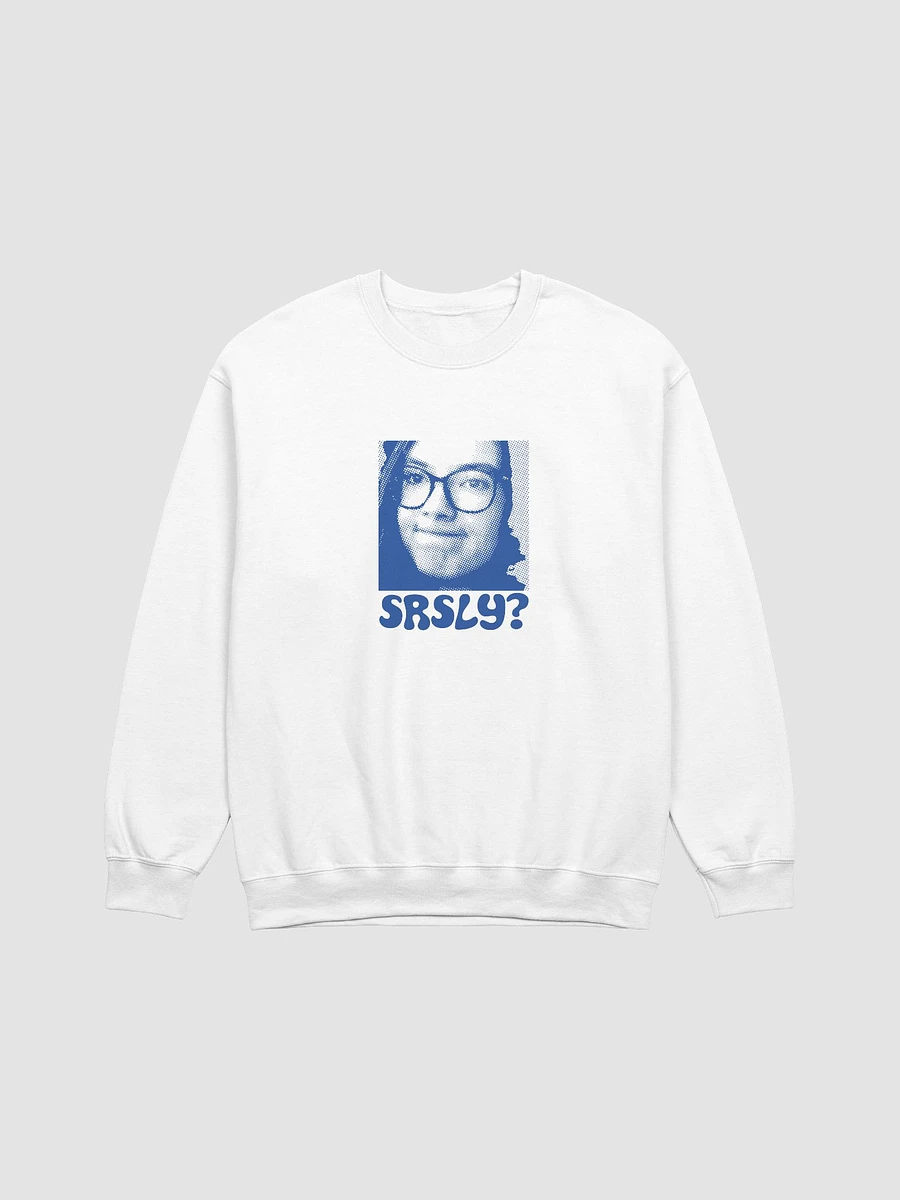 SRSLY? sweatshirt product image (1)