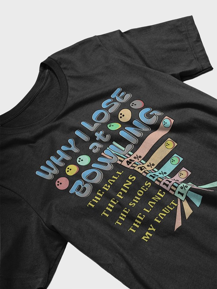 Why I Lose At Bowling Excuses T-shirt product image (2)
