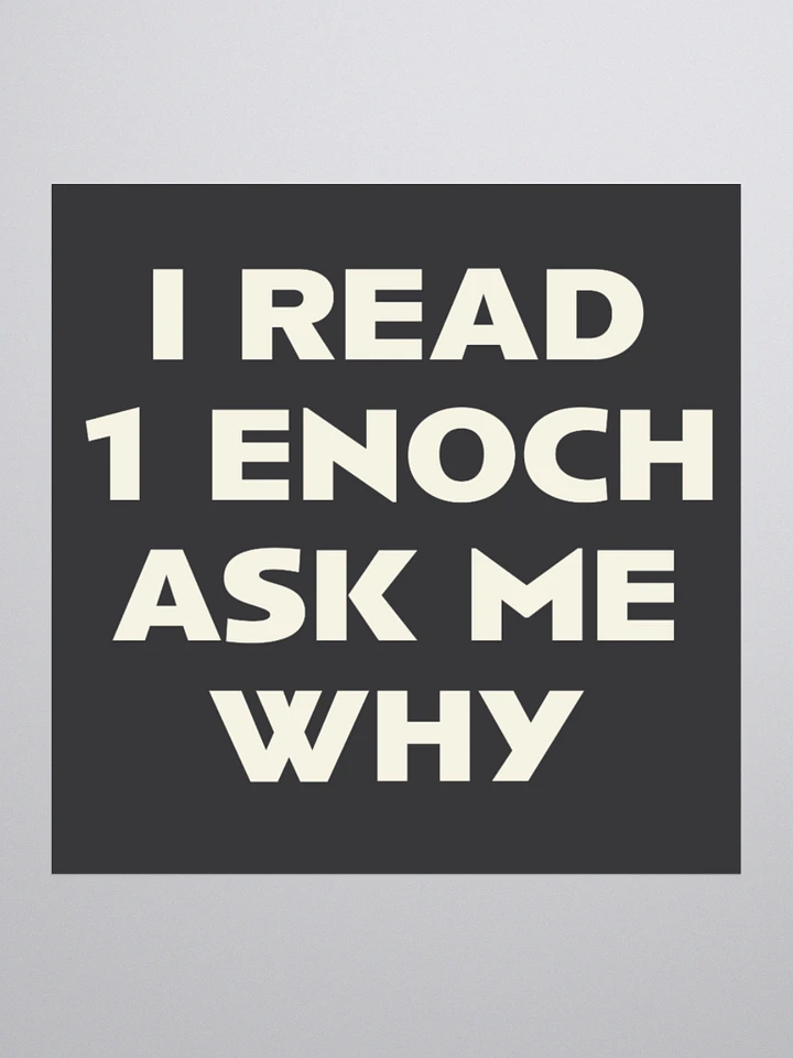 Sticker: I Read 1 Enoch Ask Me Why product image (3)
