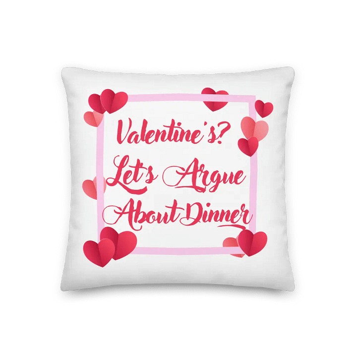 Valentine's? Let's Argue About Dinner Pillow product image (1)