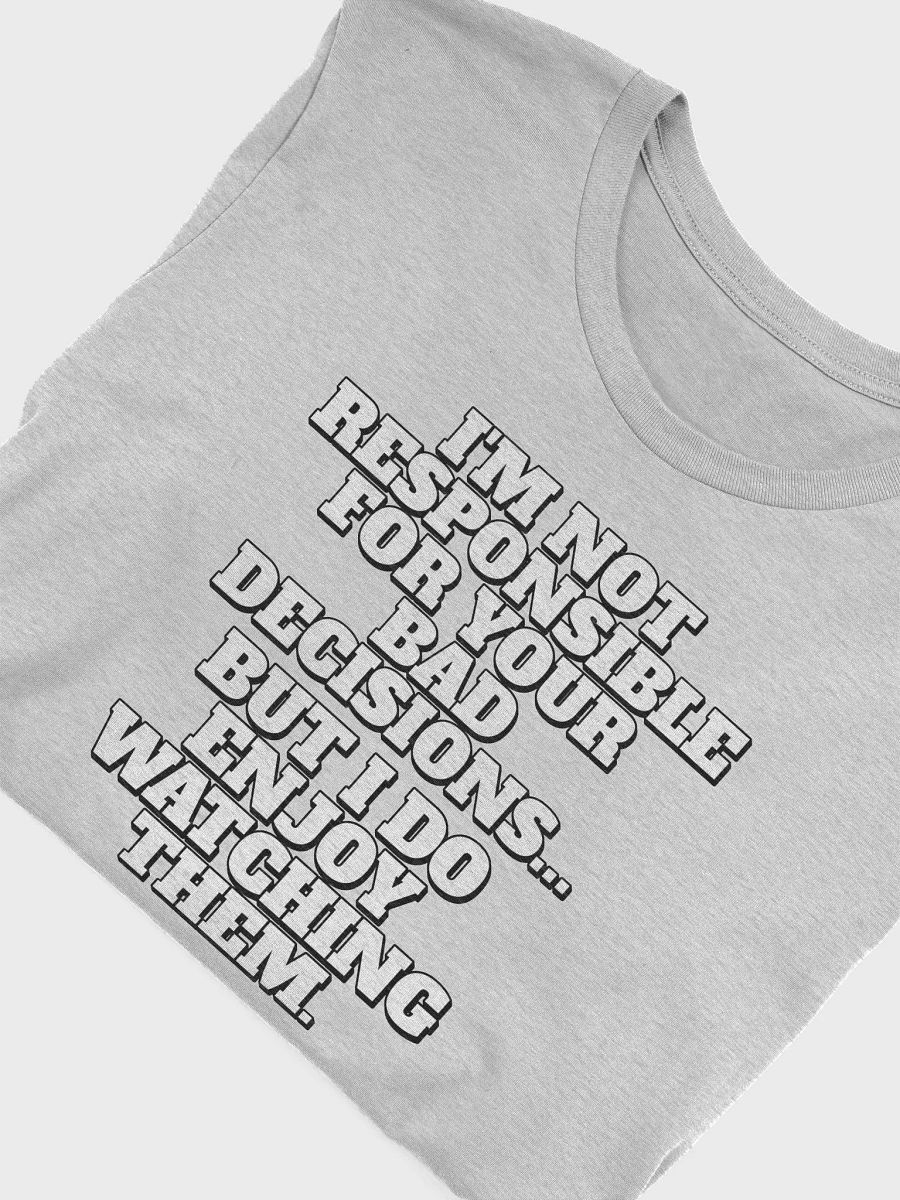 I'm Not Responsible For Your Bad Decisions product image (22)