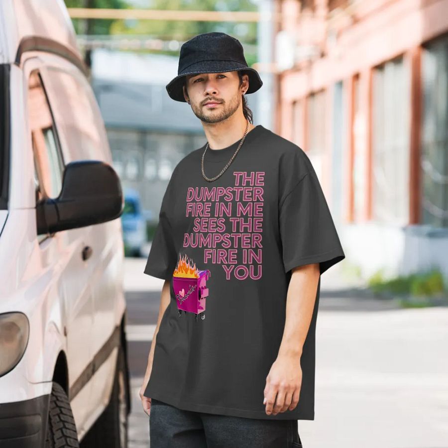 Dumpster Fire in You Oversized Unisex T-shirt product image (9)