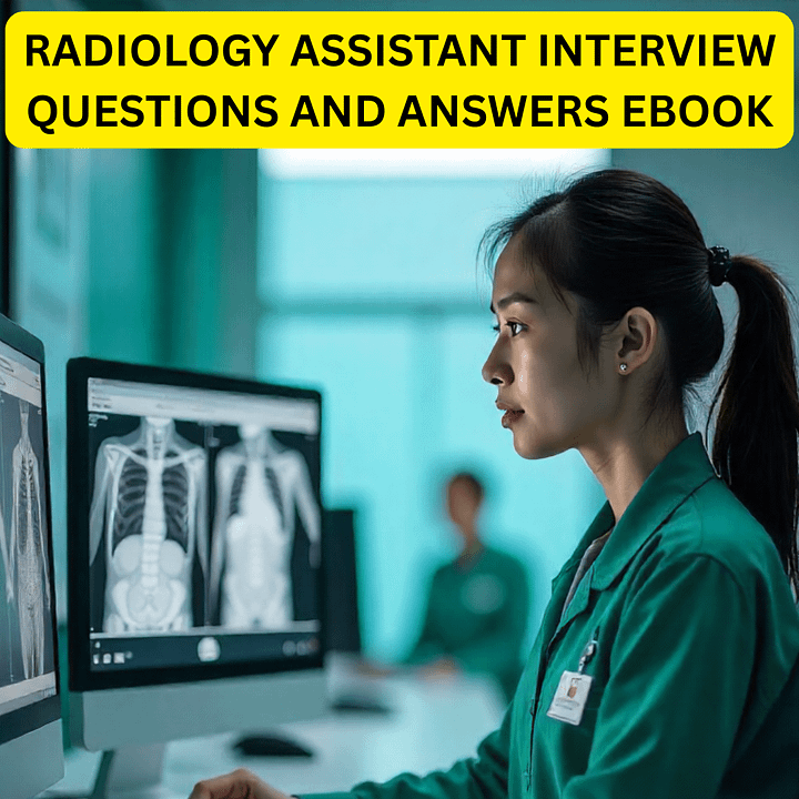 Radiology Assistant Interview Questions and Answers product image (1)