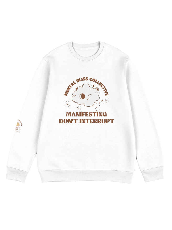 Manifesting, Don’t Interrupt Unisex Eco Sweatshirt – Focus on Your Goals product image (1)