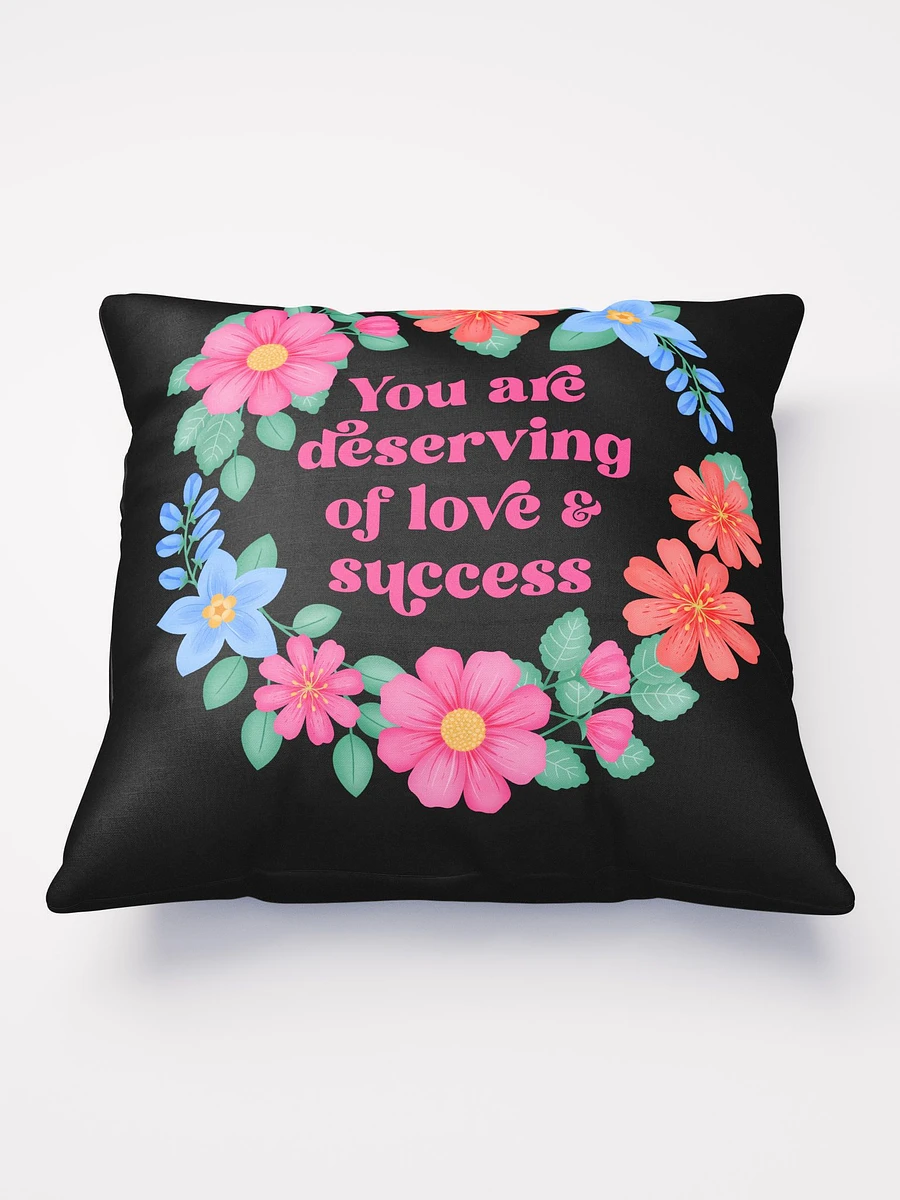 You are deserving of love & success - Motivational Pillow Black product image (2)