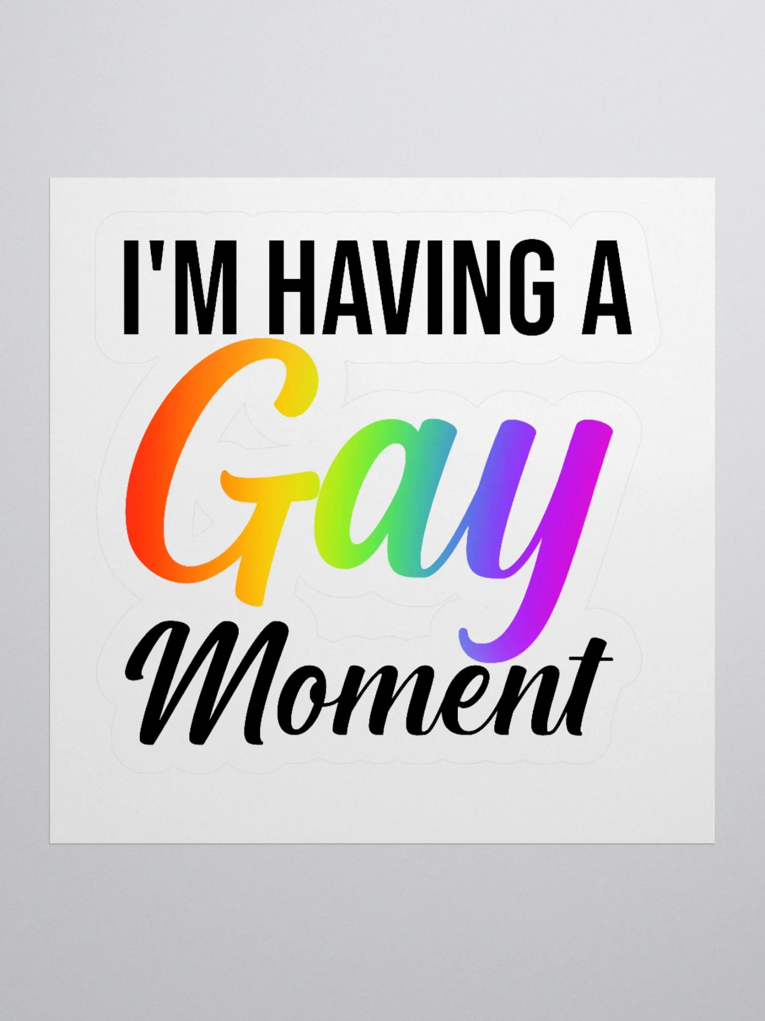 I'm Having a Gay Moment Sticker product image (2)