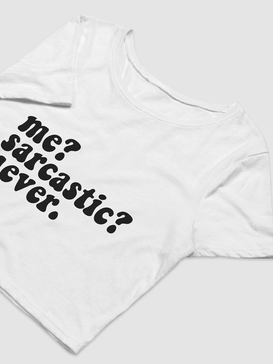 'Me? Sarcastic? Never.' Women's Crop Tee product image (12)