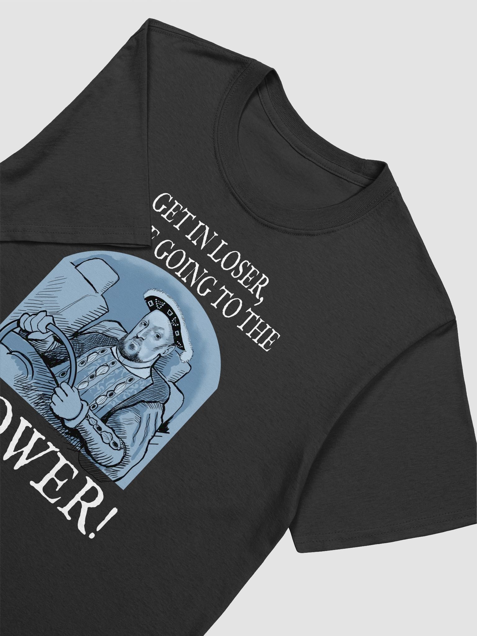 Henry VIII: get in loser. Funny Tudor history T-shirt product image (27)