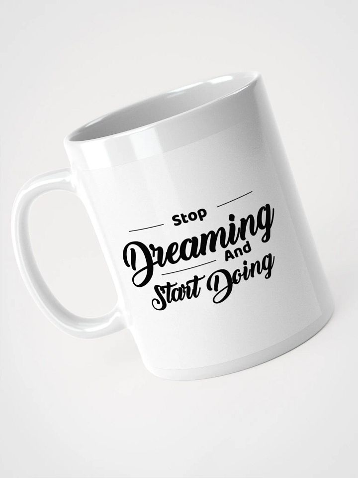 Stop Dreaming And Start Doing Mug product image (1)