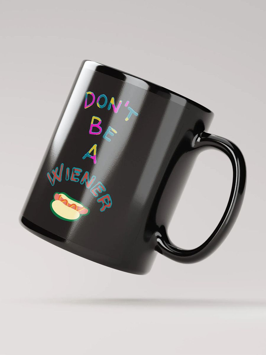 Don't be a Wiener Mug product image (4)