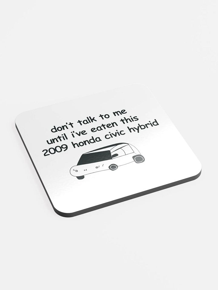 Don't Talk to Me Until I've Eaten This 2009 Honda Civic Hybrid Cork Coaster product image (2)