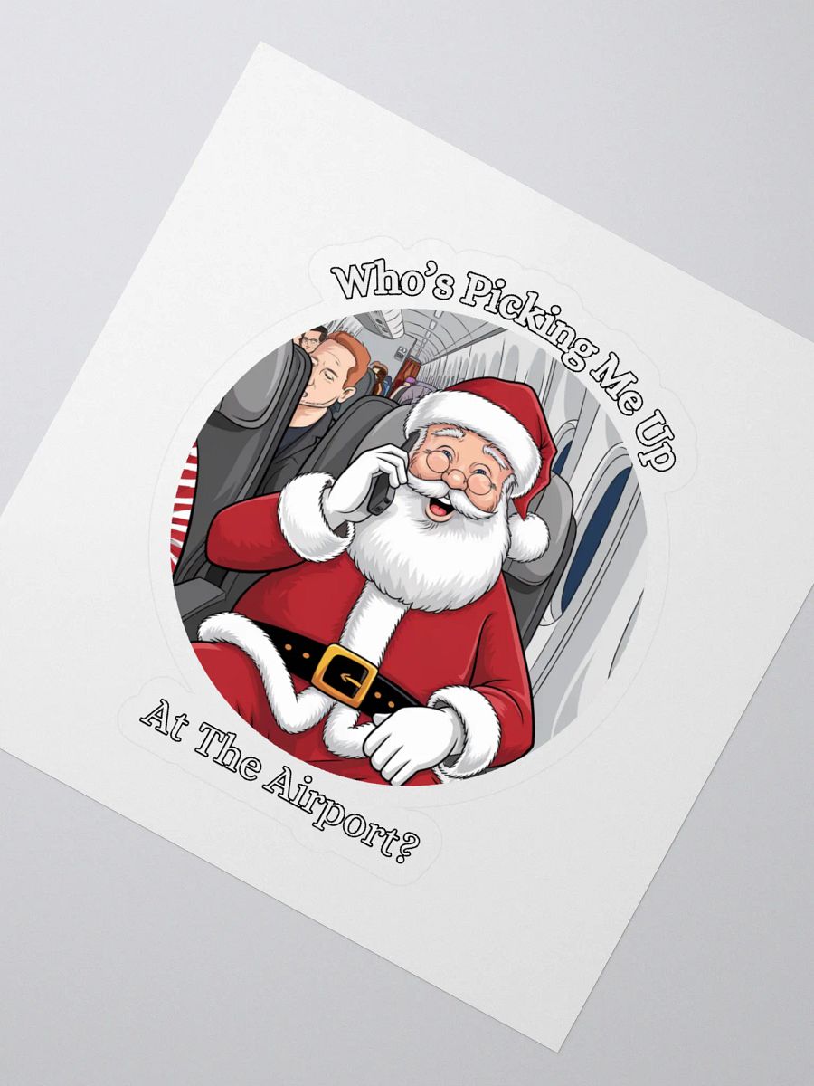 Who's Picking Me Up At The Airport - Funny Santa Claus Sticker product image (2)