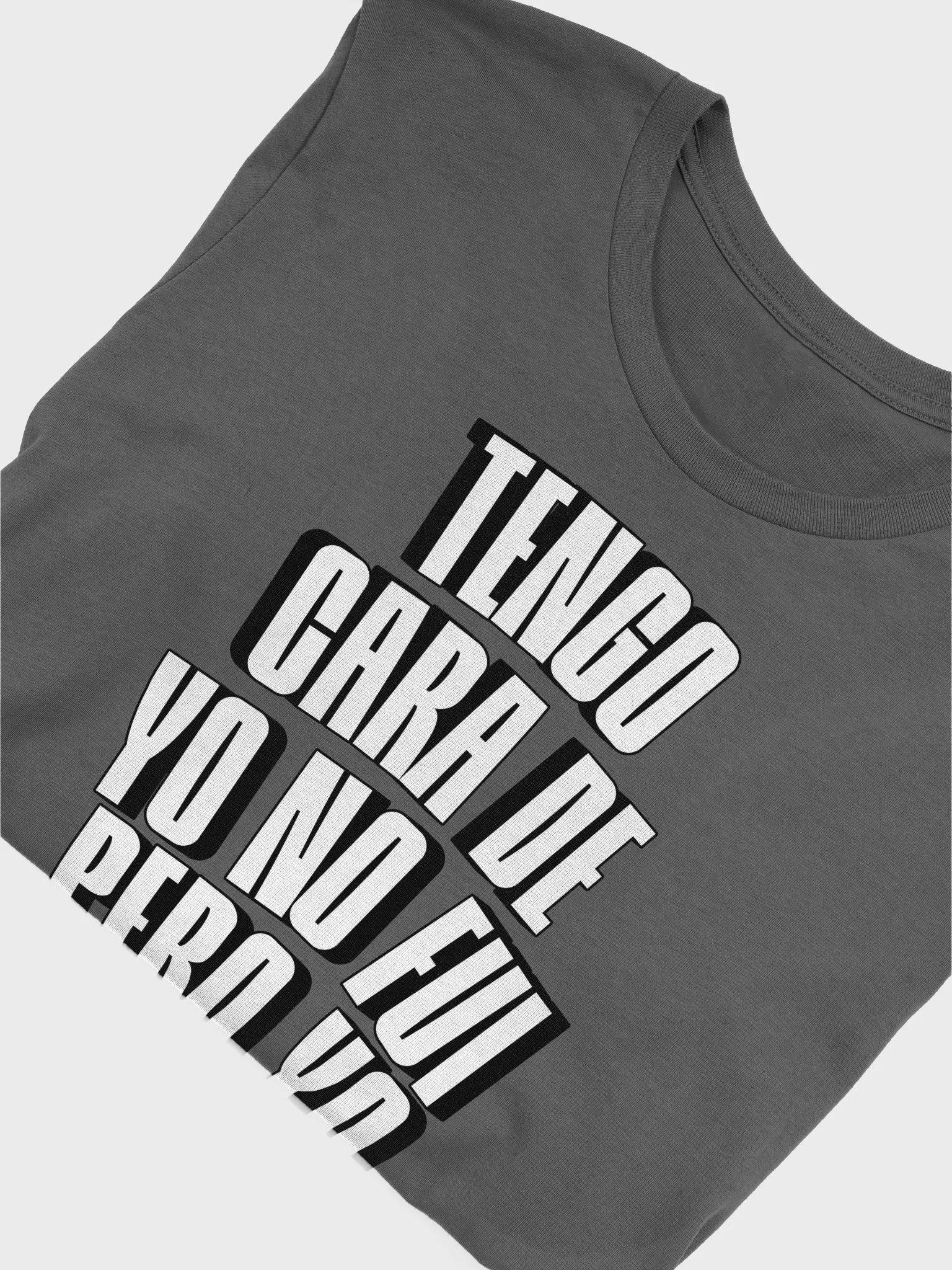 Tengo Cara de Yo No Fui, Pero Yo Si Fui Camiseta Unisex product image (4)