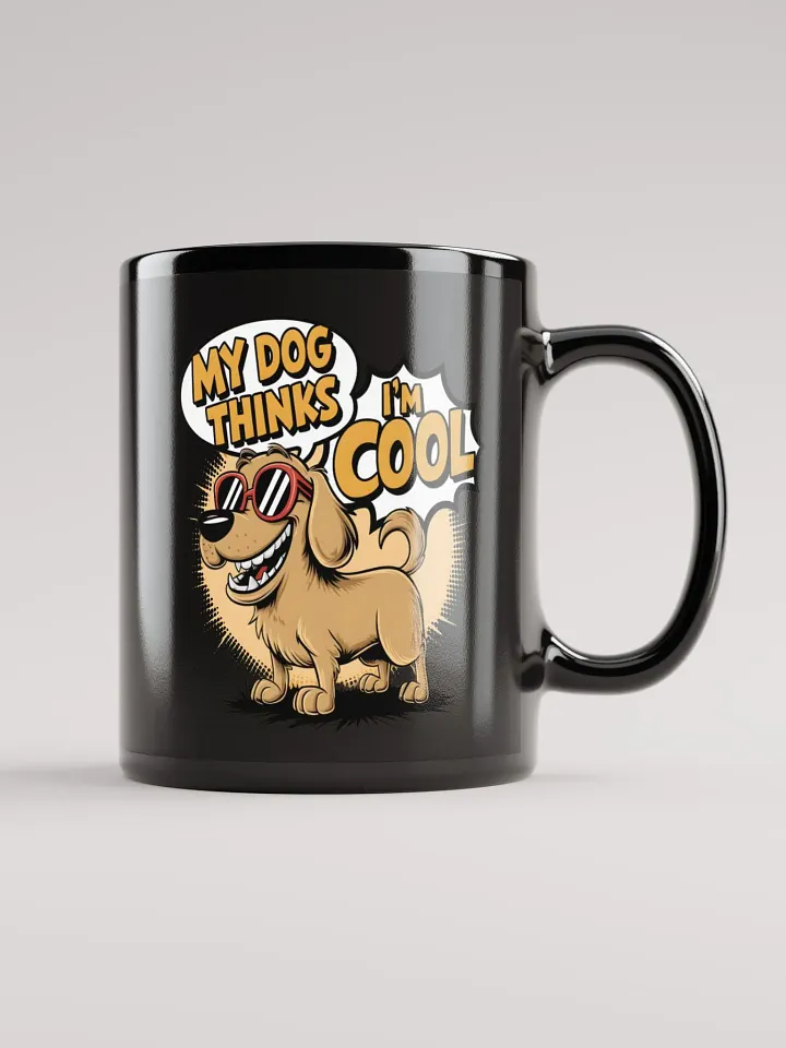 My Dog Thinks I'm Cool Black Glossy Mug product image (2)