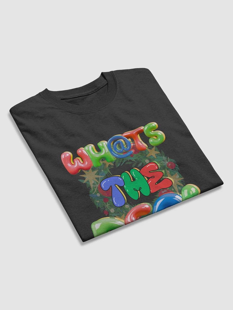 Whats the Deal v2 Holiday T-Shirt product image (17)