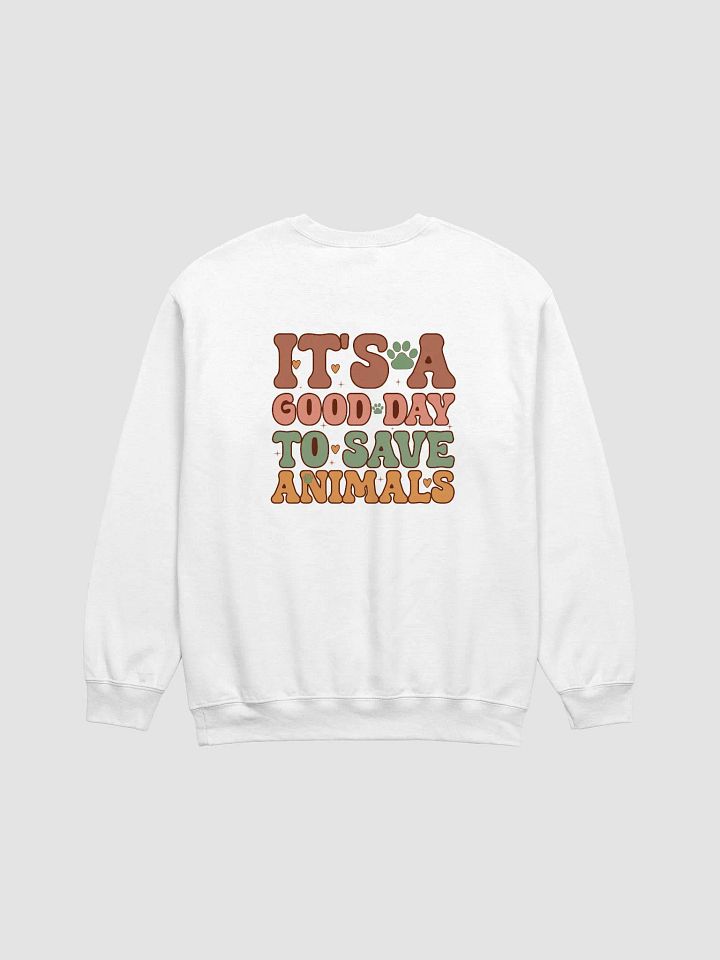 "It's a good day to save animals" Sweatshirt product image (2)