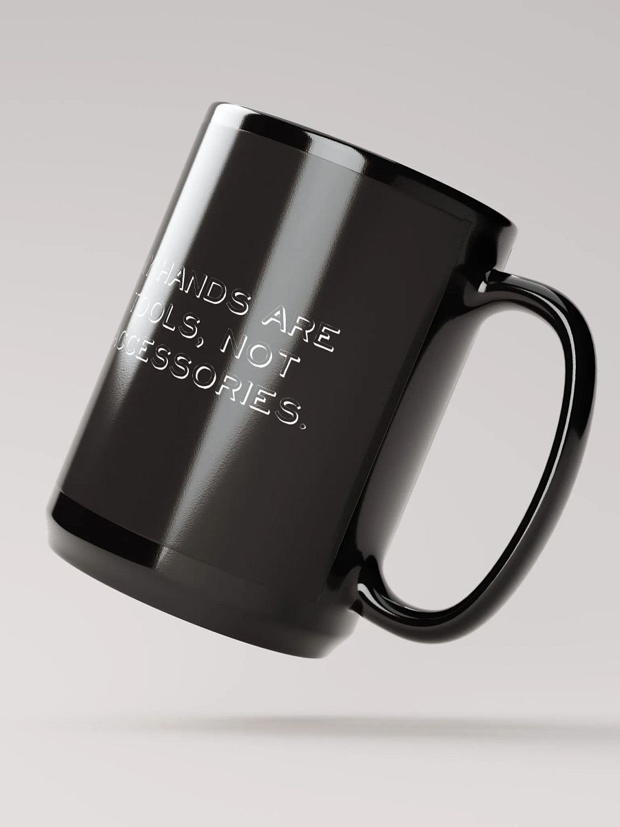 My Hands Are Tools, Not Accessories Big Black Mug product image (2)
