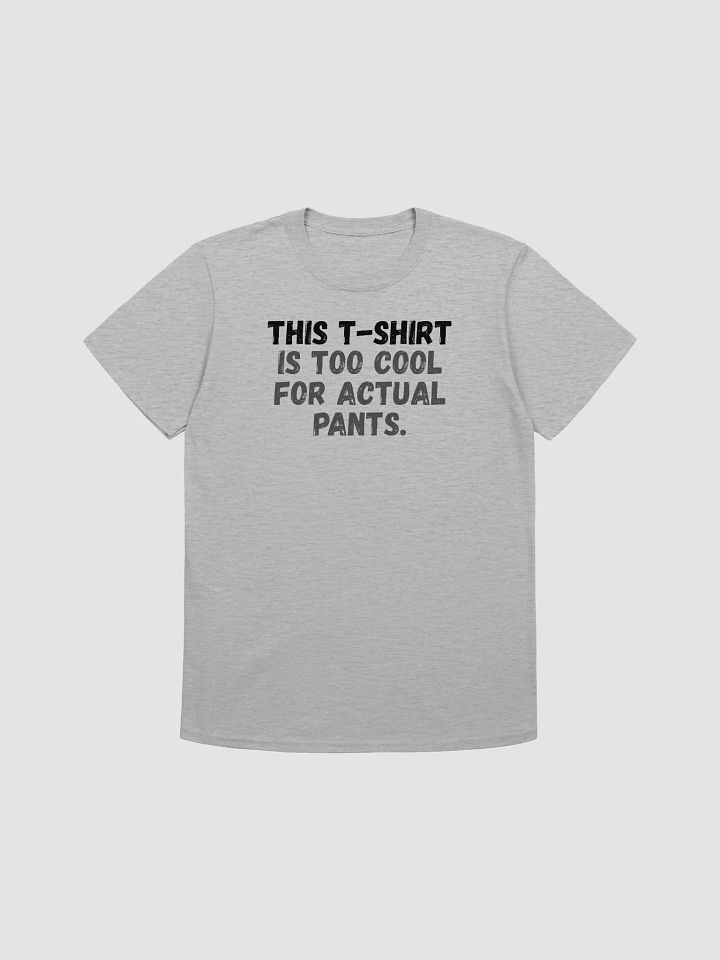 This t-shirt is too cool for actual pants. product image (2)