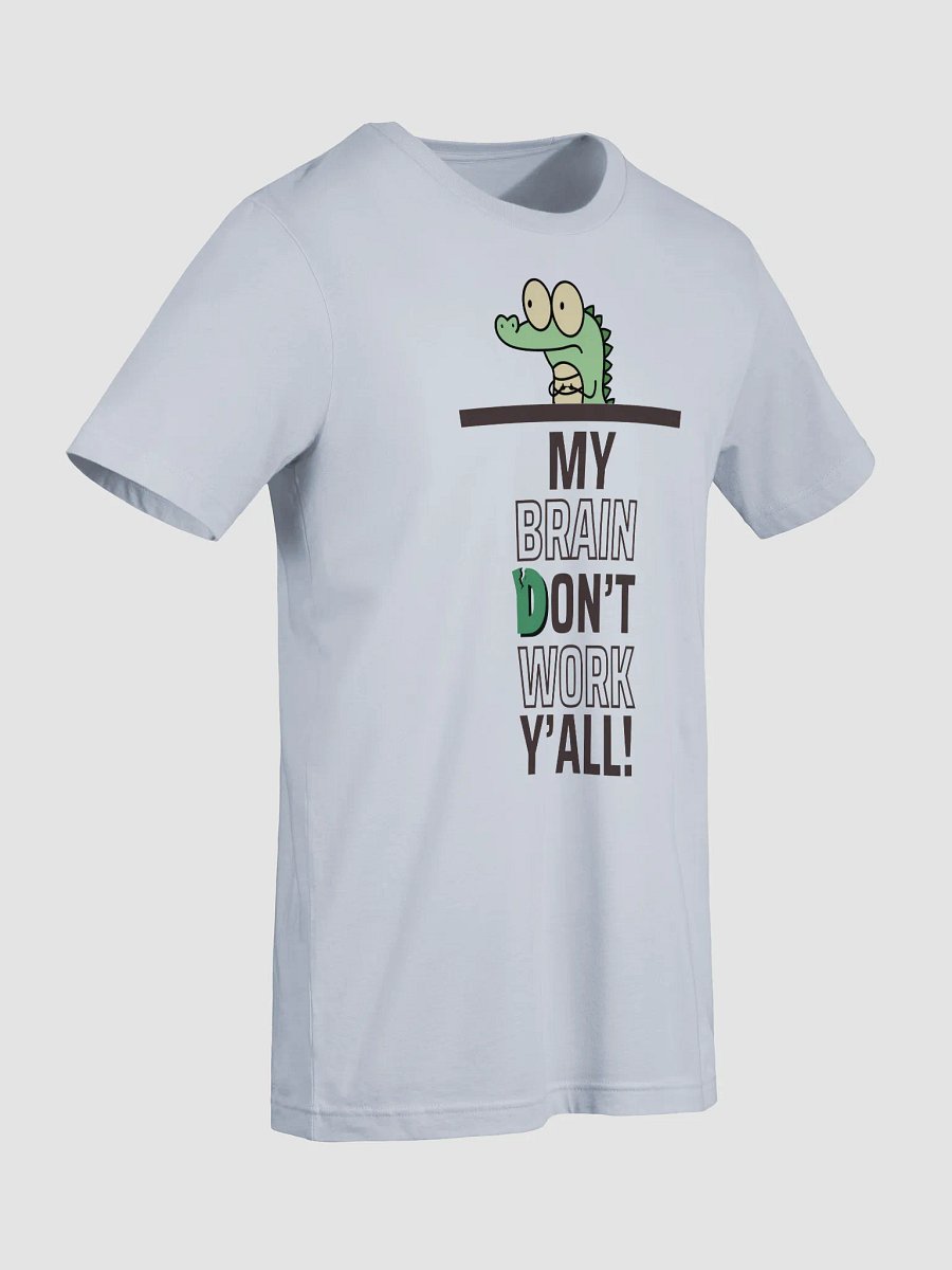 Brain Don't Work Shirt product image (9)