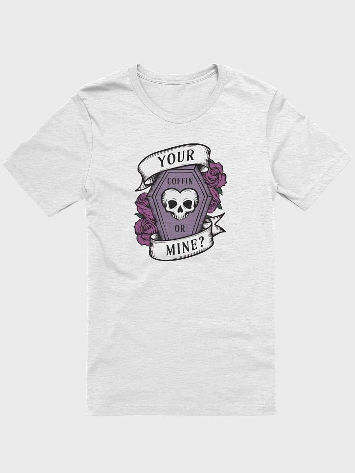 Your Coffin Or Mine T-shirt product image (2)