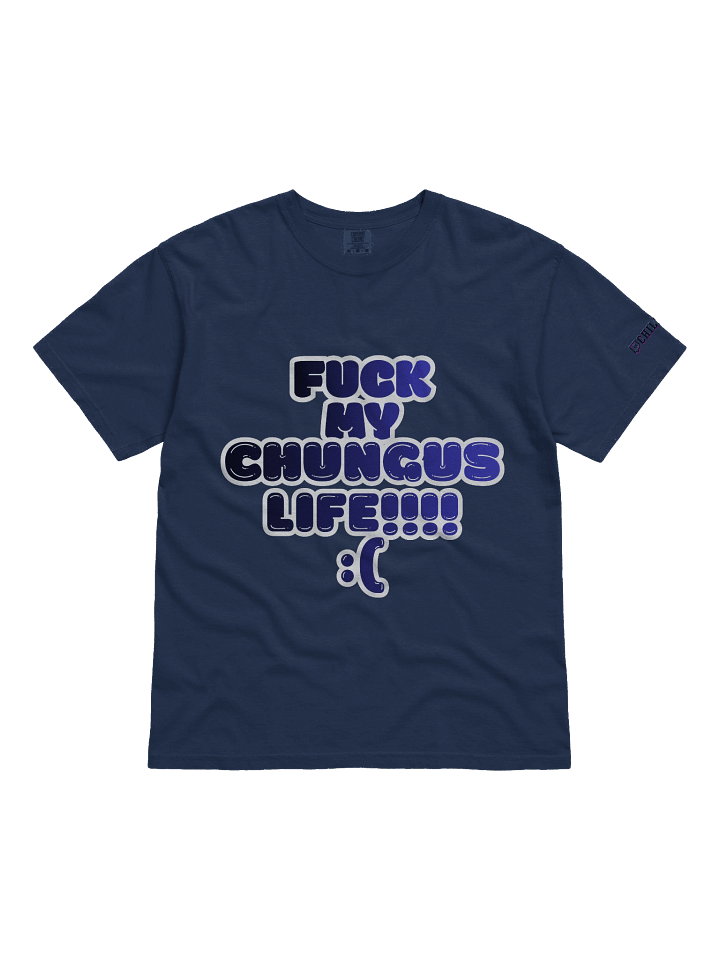 FUCK MY CHUNGUS LIFE product image (5)