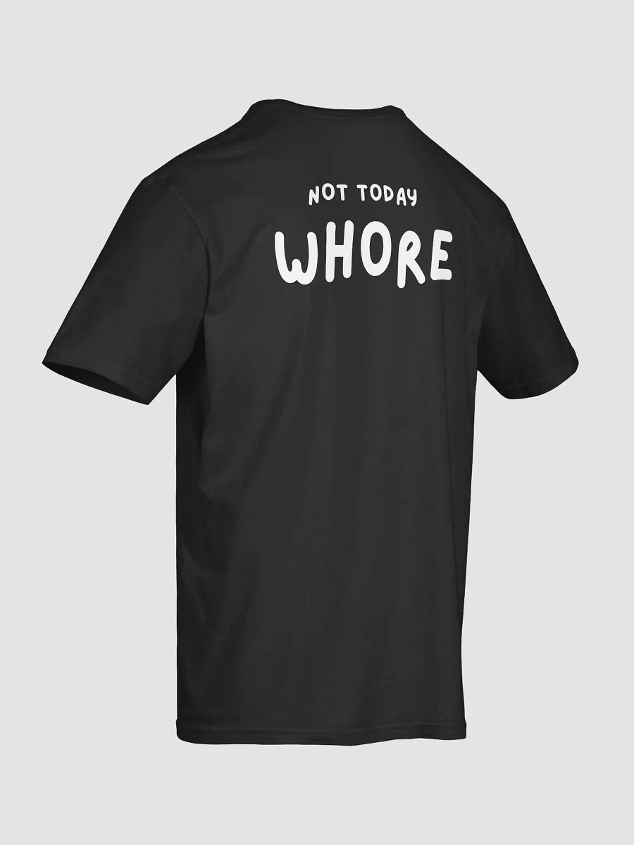 NOT TODAY WHORE SHIRT product image (23)
