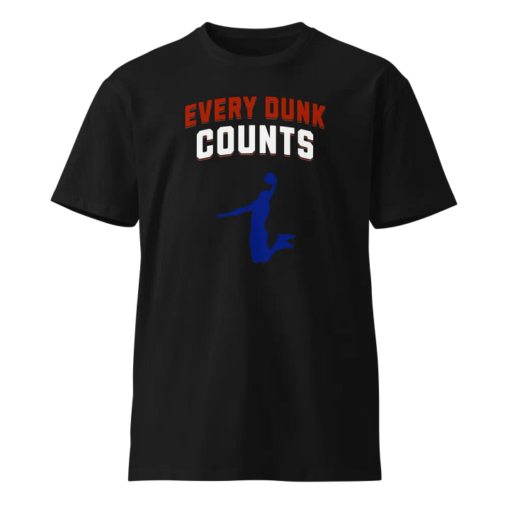 Every Dunk Counts Basketball T-Shirt product image (1)