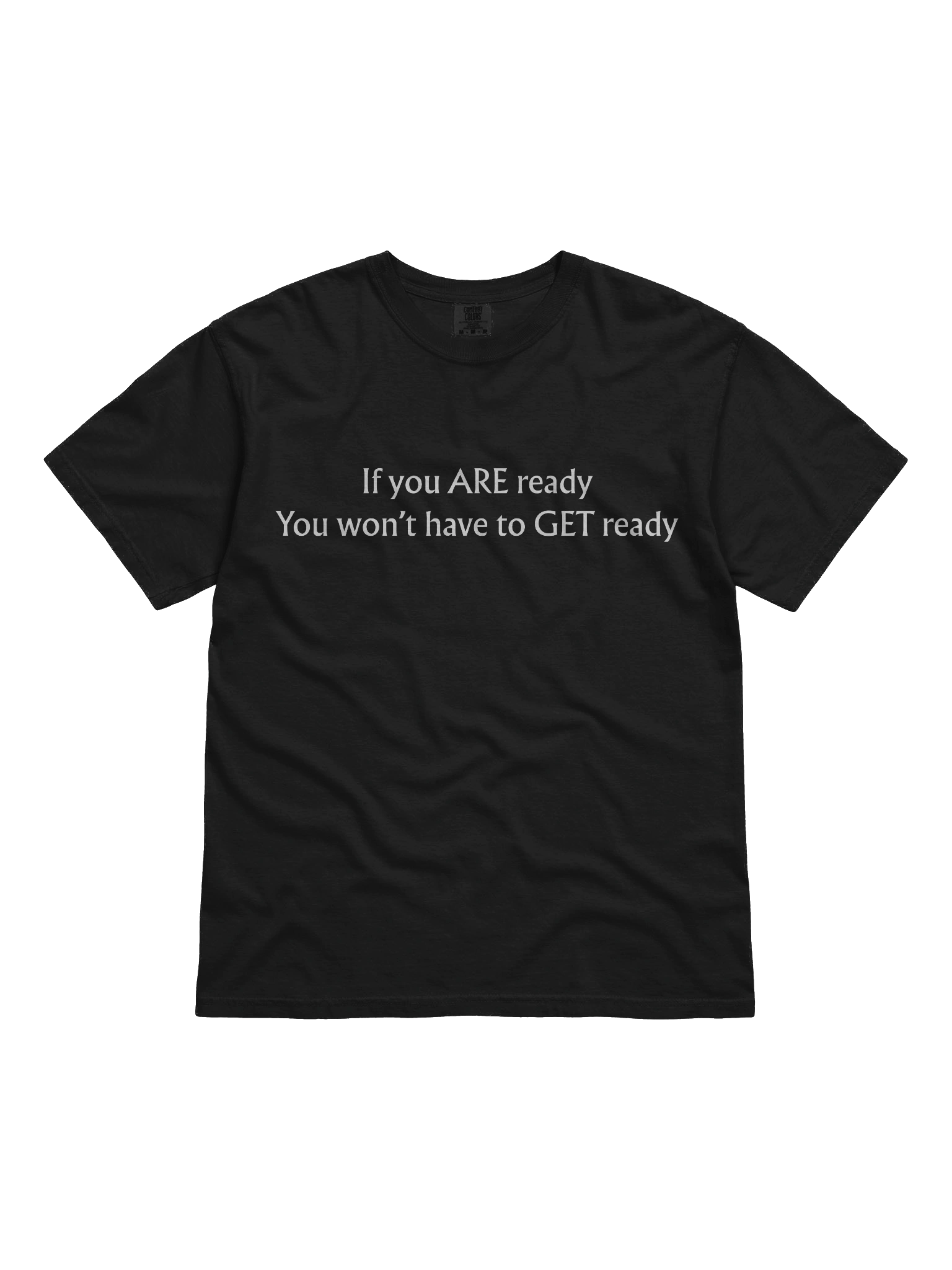 If you ARE Ready T-Shirt product image (7)