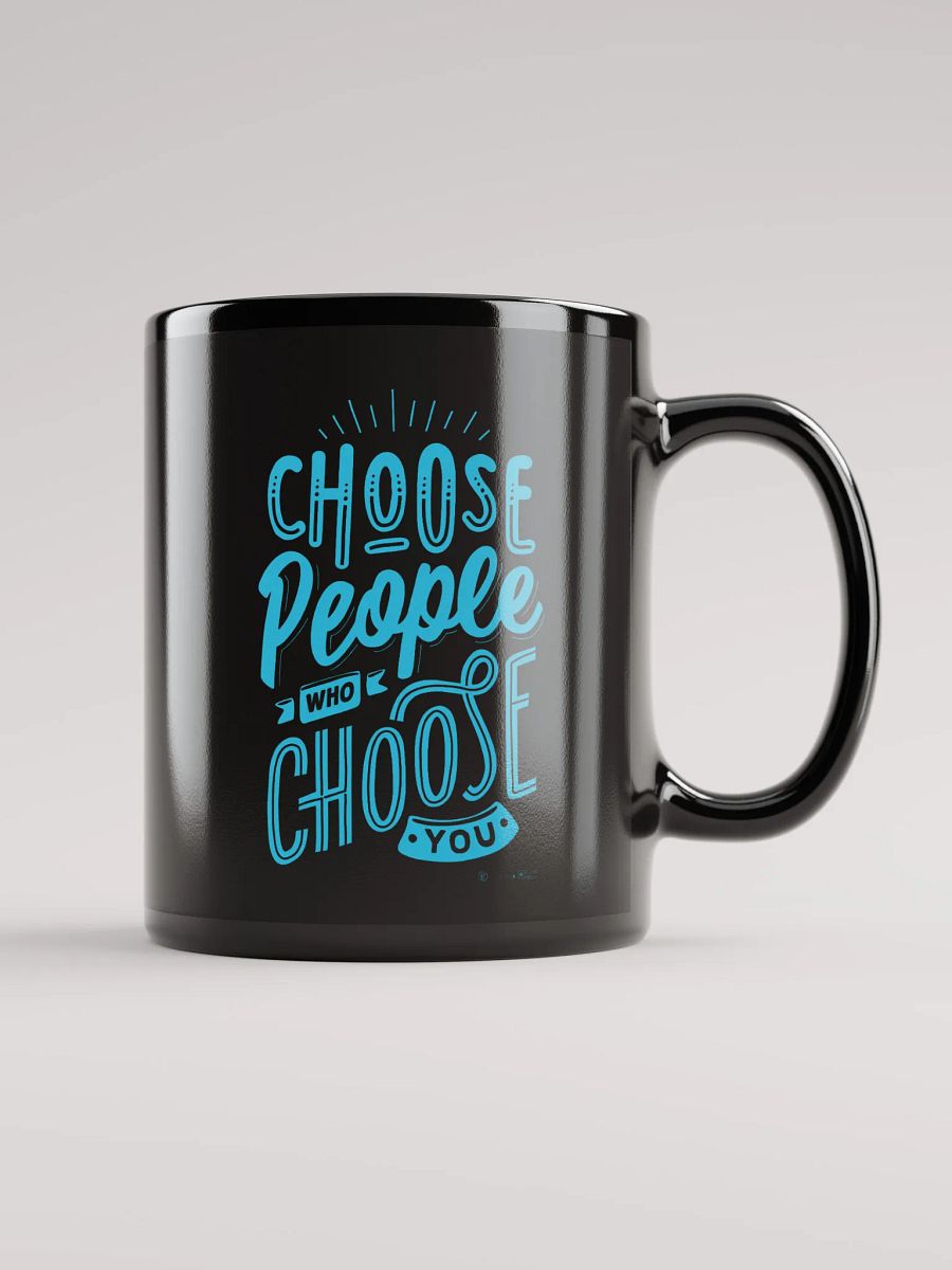 Choose People Who Choose You Mug product image (1)