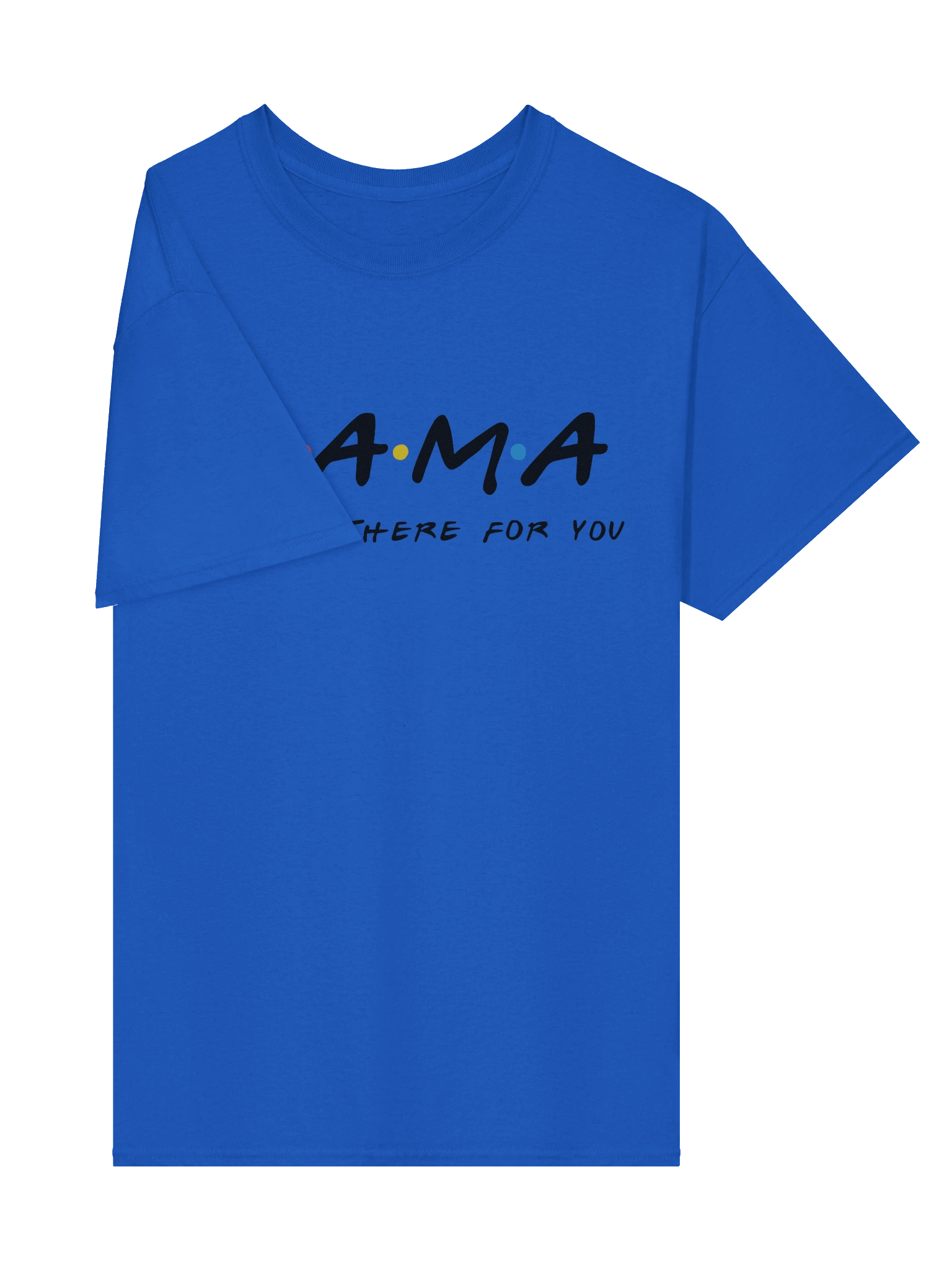 Mama I'll be there for you Tee product image (19)