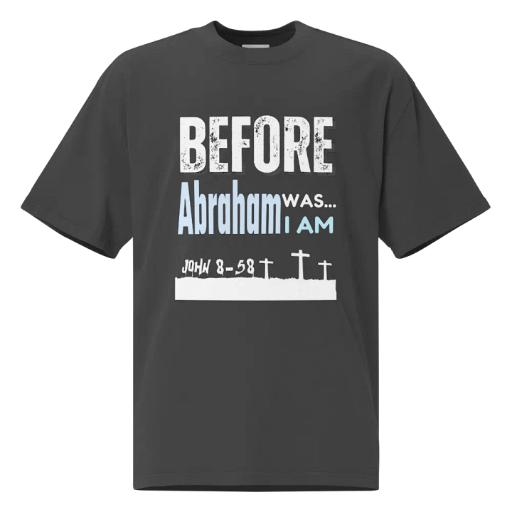 Before Abraham was... I am unisex T-shirt product image (1)