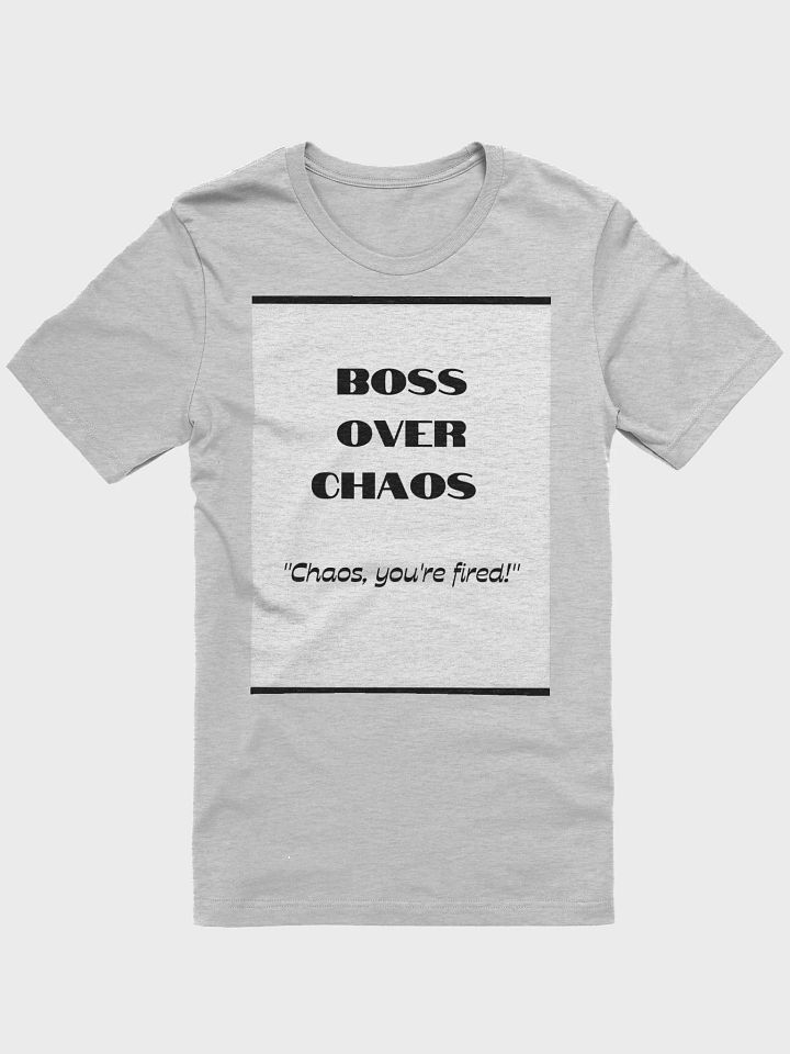 Boss Over Chaos T-shirt product image (10)