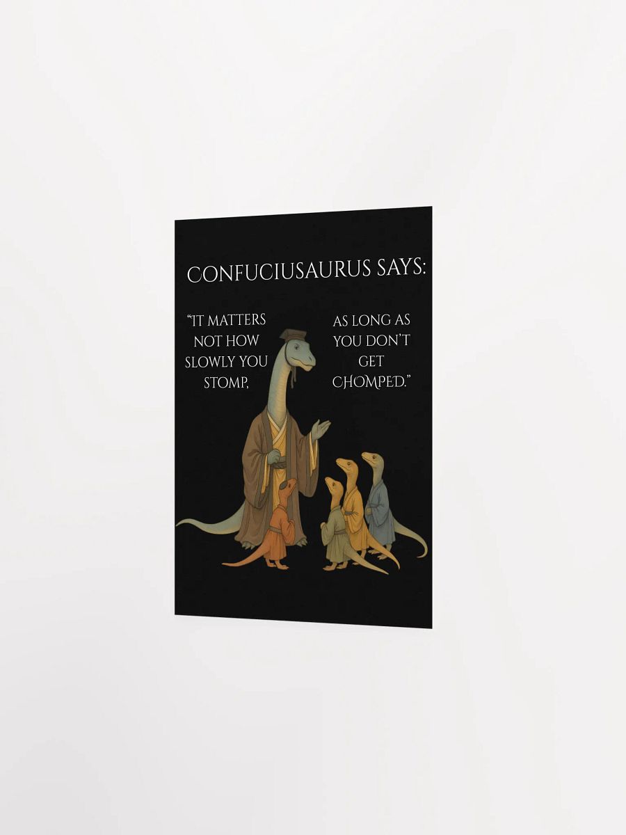 Confuciusaurus - Don't Get Chomped Funny Philosphical Dinosaur Poster product image (2)