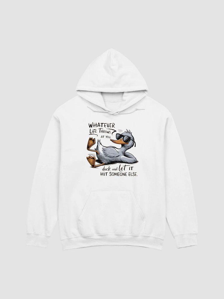 Funny Duck Quote - Duck & Let It Hit Others Unisex Hoodie product image (1)