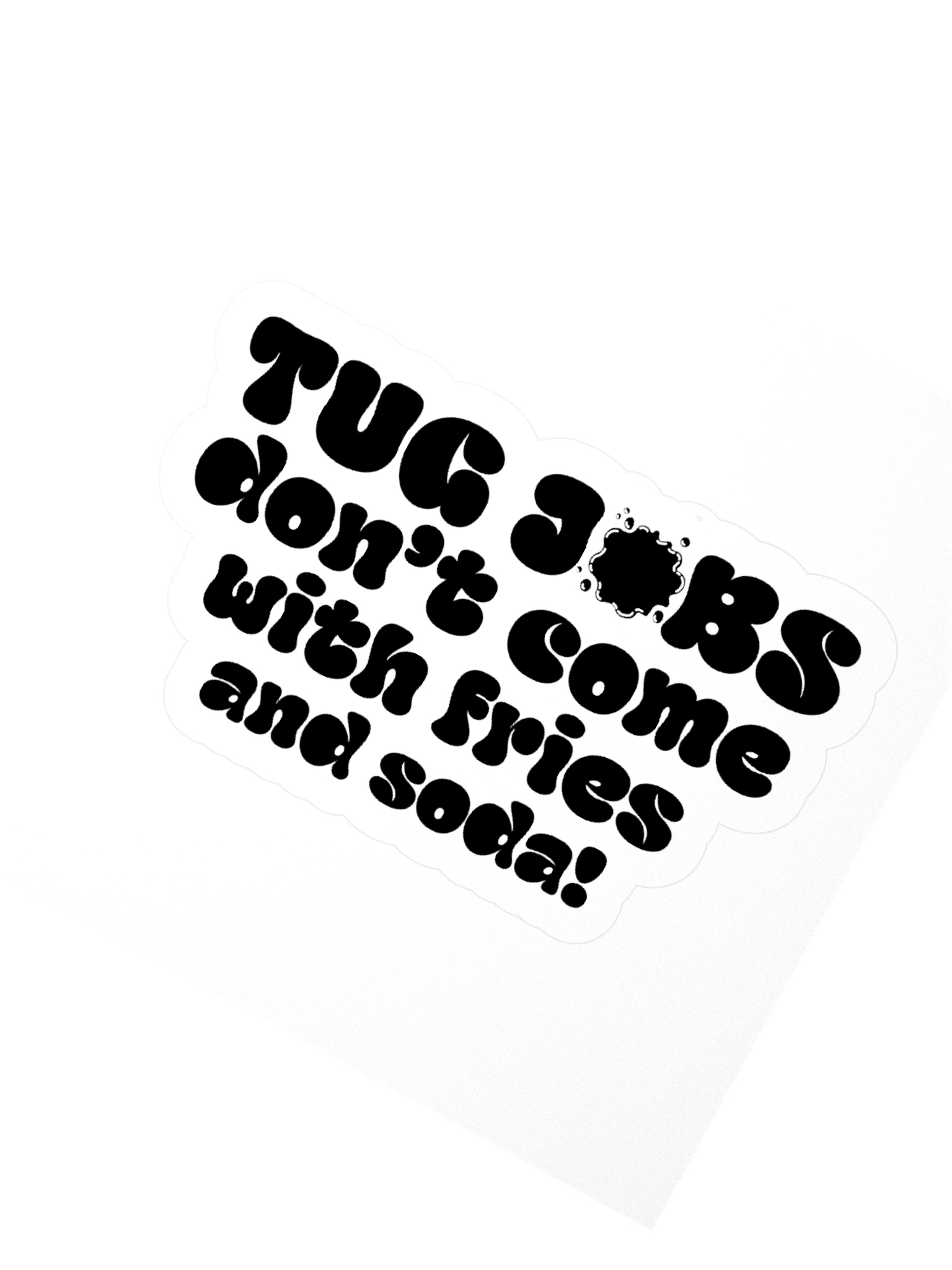 Tug Jobs Don’t Come with Fries and Soda! Sticker product image (4)
