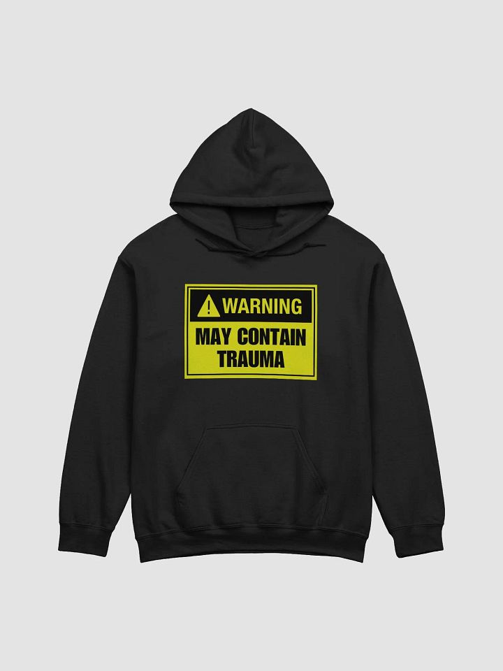 Warning may contain trauma Hoodie product image (1)