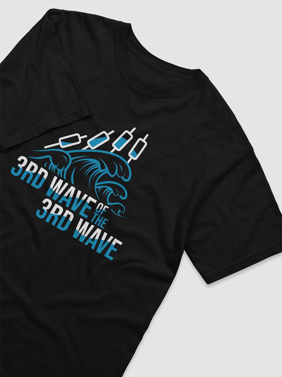 3rd Wave Of The 3rd Wave T-Shirt (Design #4) product image (3)