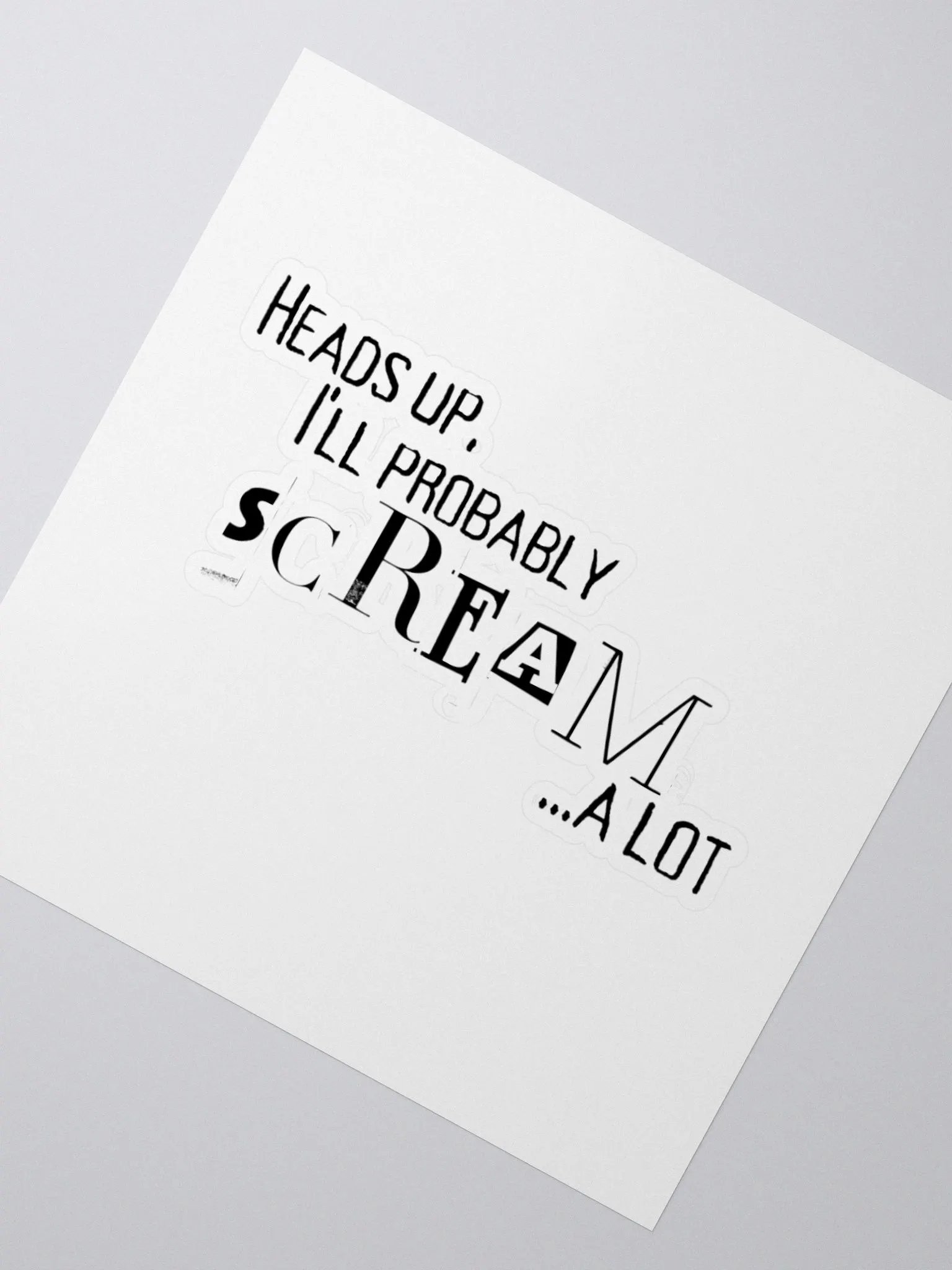 Head's Up I Will Probably Scream A Lot, Sticker, Black product image (6)