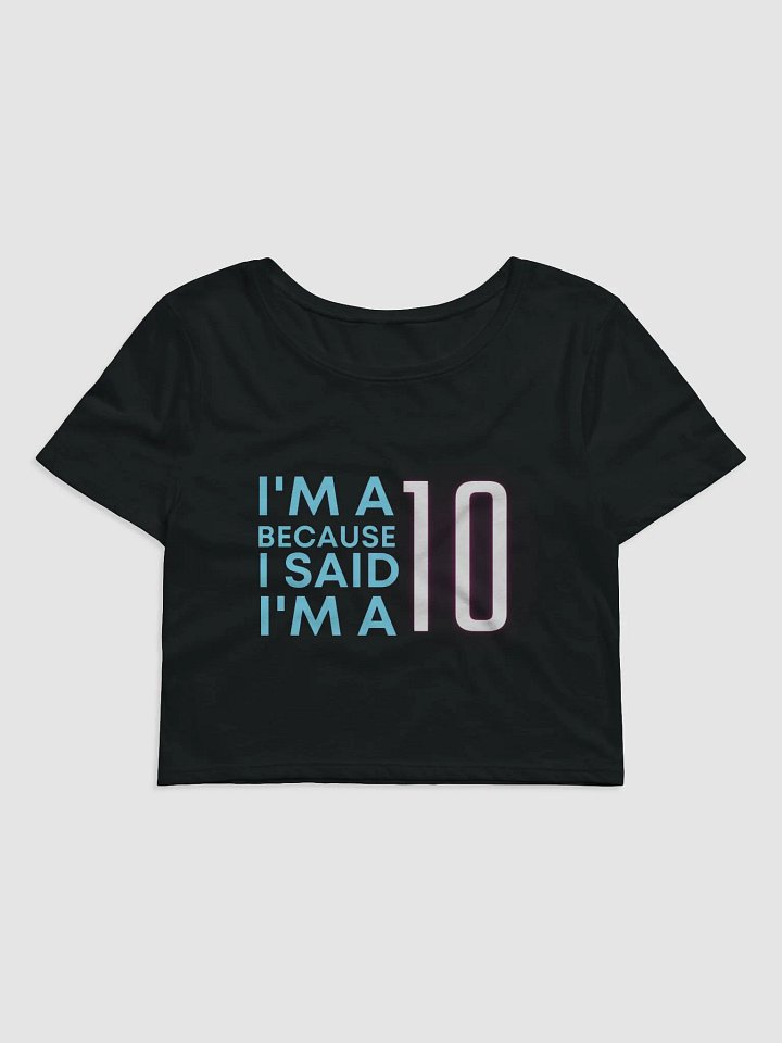 I'm a 10 Crop product image (2)