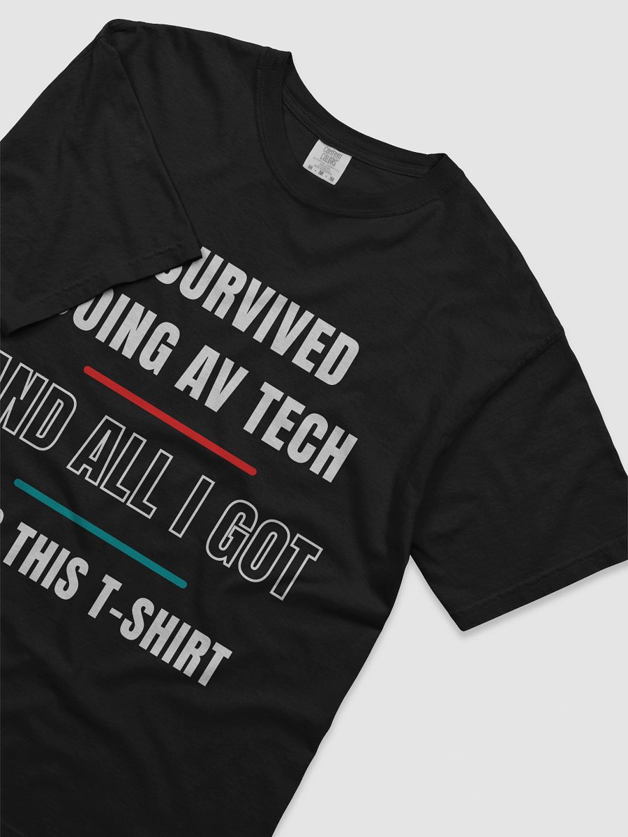I Survived AV Tech – And All I Got Was This T-Shirt product image (5)