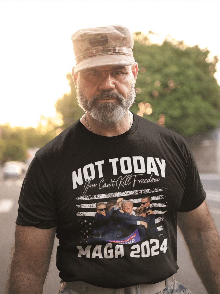 Not Today! You Can't Kill Freedom Maga 2024 Donald Trump Lives High Quality T-shirt Unisex product image (1)