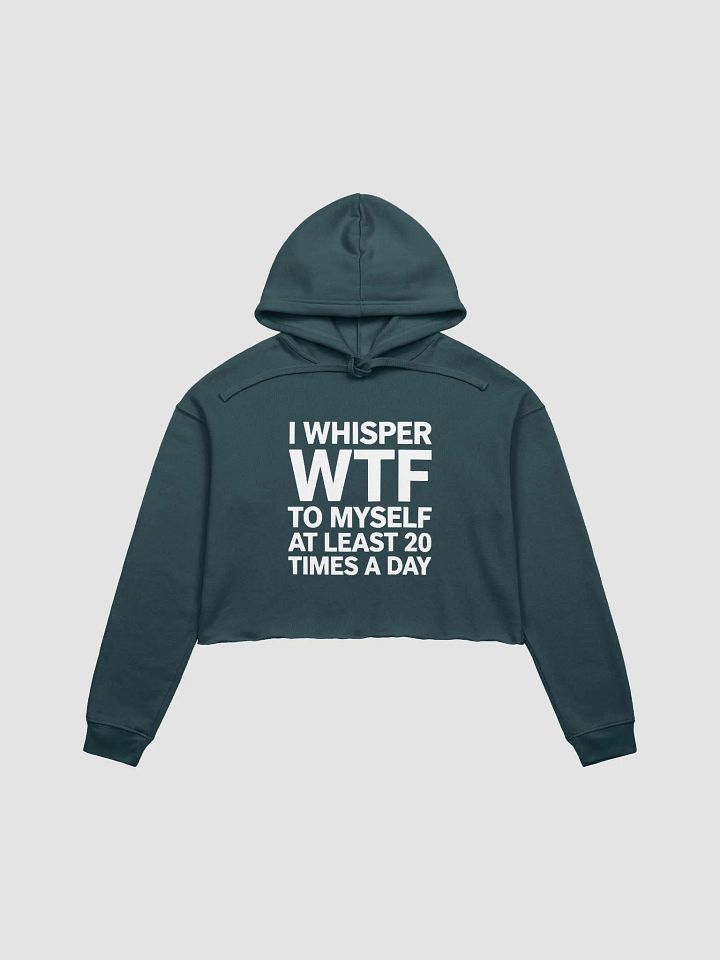 I Whisper Wtf to Myself At Least 20 Times A Day product image (1)